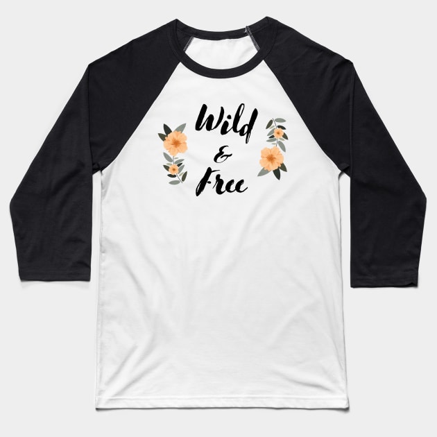 wild and free Baseball T-Shirt by Lindseysdesigns
